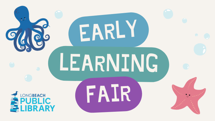 Text reads: "Long Beach Public Library Early Learning Fair." Background image features a cartoon octopus and starfish surrounded by water bubbles.